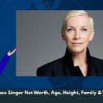 Annie Lennox Singer Net Worth, Age, Height, Family & Wiki/Bio