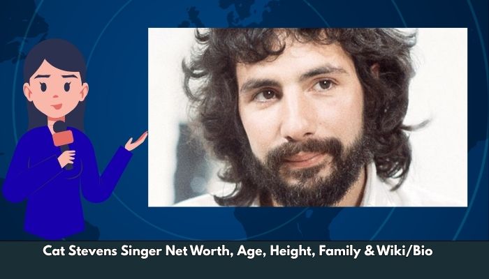 Cat Stevens Singer Net Worth, Age, Height, Family & Wiki/Bio