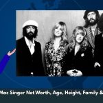 Fleetwood Mac Singer Net Worth, Age, Height, Family & Wiki/Bio