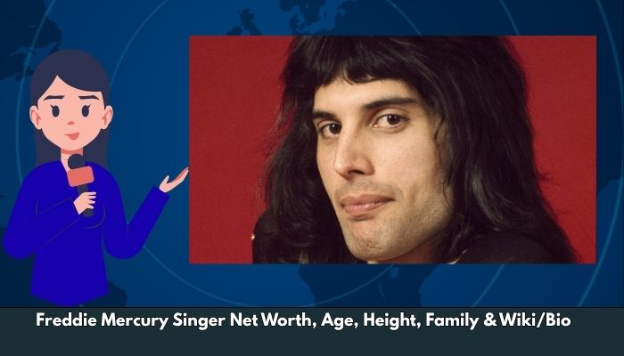 Freddie Mercury Singer Net Worth, Age, Height, Family & Wiki/Bio