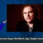 George Ivan Morrison Singer Net Worth, Age, Height, Family & Wiki/Bio