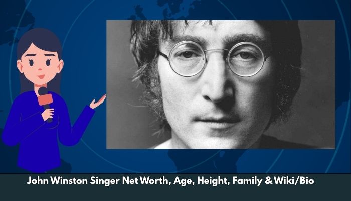 John Winston Singer Net Worth, Age, Height, Family & Wiki/Bio