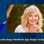 Olivia Newton-John Singer Net Worth, Age, Height, Family & Wiki/Bio
