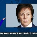Paul McCartney Singer Net Worth, Age, Height, Family & Wiki/Bio