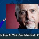Peter Gabriel Singer Net Worth, Age, Height, Family & Wiki/Bio
