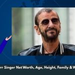 Ringo Starr Singer Net Worth, Age, Height, Family & Wiki/Bio