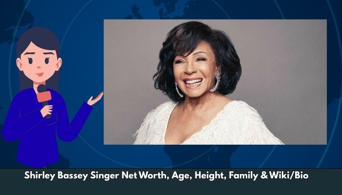Shirley Bassey Singer Net Worth, Age, Height, Family & Wiki/Bio