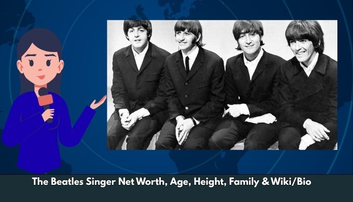 The Beatles Singer Net Worth, Age, Height, Family & Wiki/Bio